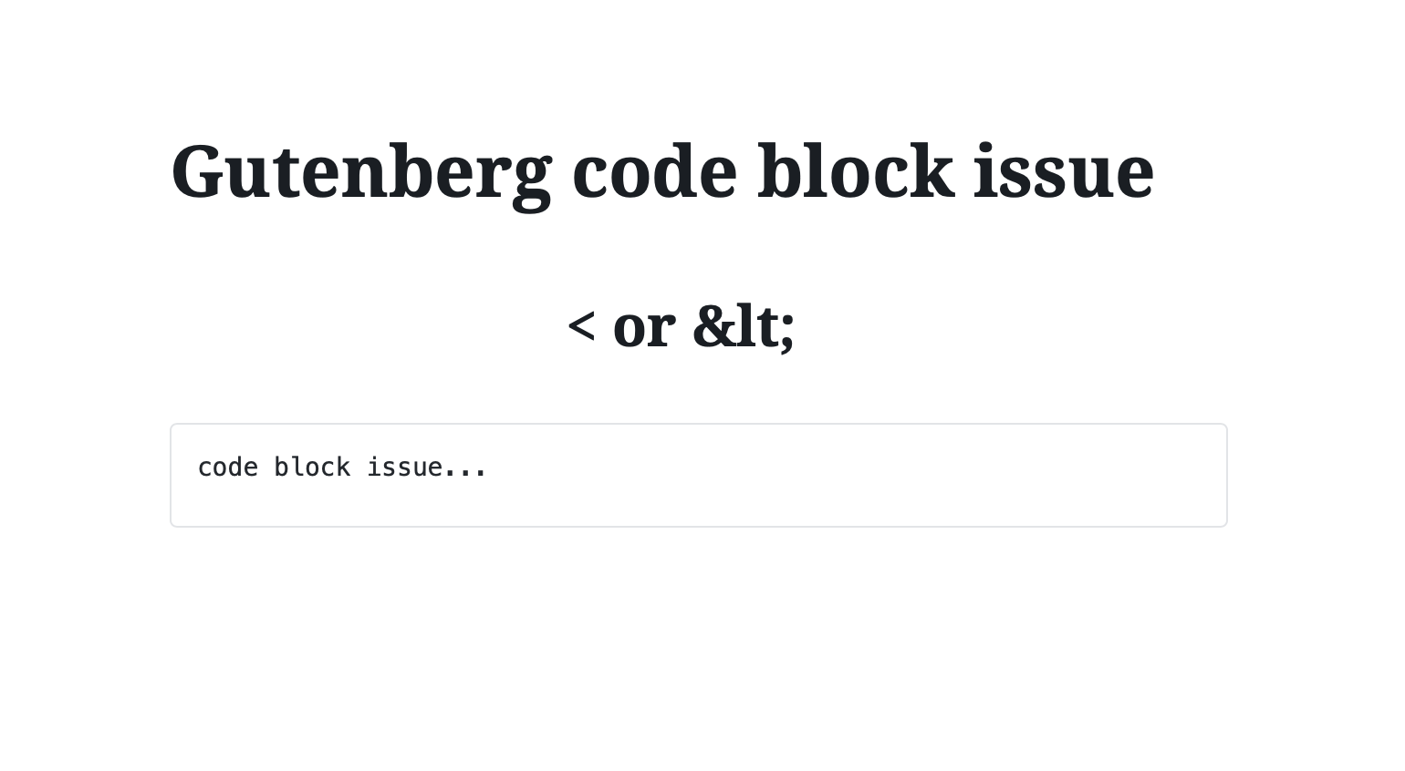 [TechIntro] WordPress Gutenberg mode can’t display ‘<' in code block.