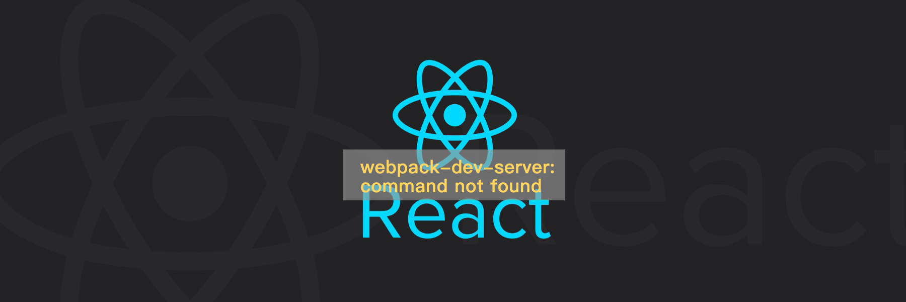 [ReactJS] Webpack – webpack-dev-server: command not found