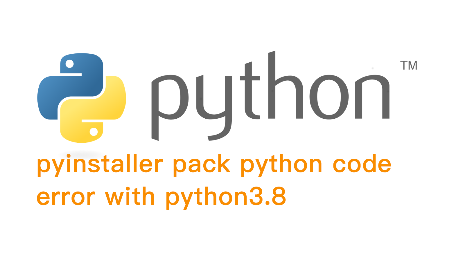 [python] pyinstaller pack python code error with python3.8