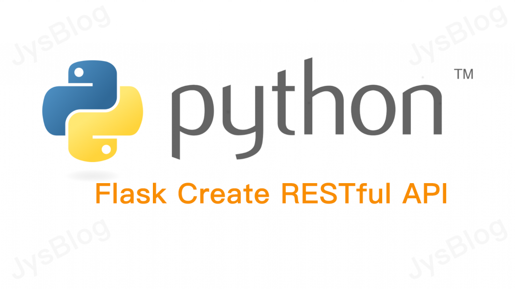 Python Flask Create Restful Api Jysblog